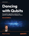 Dancing with Qubits: From qubits to algorithms embark on the quantum