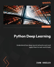 Python Deep Learning: Understand how deep neural networks work and