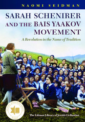 Sarah Schenirer and the Bais Yaakov Movement: A Revolution in the