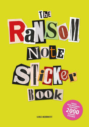 The Ransom Note Sticker Book: Thousands of letters for your anonymous
