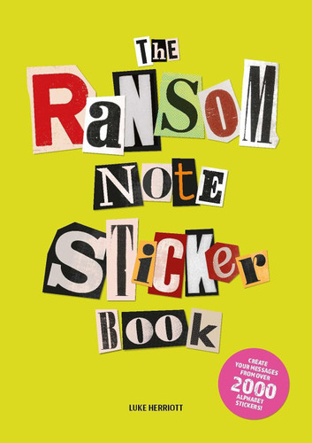 The Ransom Note Sticker Book: Thousands of letters for your anonymous