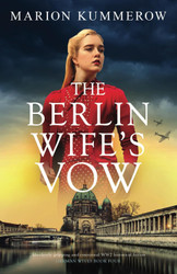 The Berlin Wife's Vow: Absolutely gripping and emotional WW2