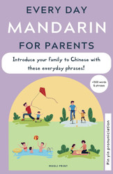Everyday Mandarin for Parents: An easy phrasebook to start
