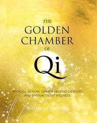 The Golden Chamber of Qi: Yin Yoga Qi Flow Chinese Healing Exercises