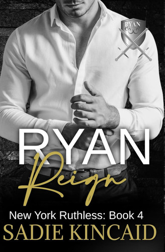 Ryan Reign: A Dark Mafia Reverse Harem Romance. Book 4 of New York