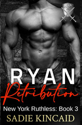 Ryan Retribution: A Dark Mafia Reverse Harem. Book 3 in New York