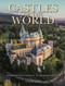 Castles of the World: From Ancient Citadels to Modern Palaces