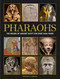 Pharaohs: The Rulers of Ancient Egypt for Over 3000 Years