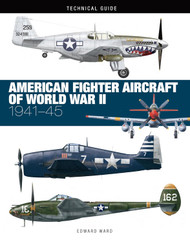 American Fighter Aircraft of World War II (Technical Guides)