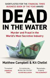 Dead in the Water: Murder and Fraud in the World's Most Secretive