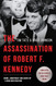 The Assassination of Robert F. Kennedy: Crime Conspiracy and