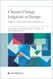 Climate Change Litigation in Europe: Regional Comparative and