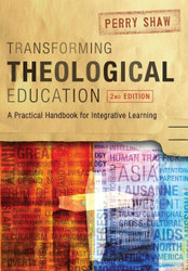 Transforming Theological Education:A Practical Handbook for