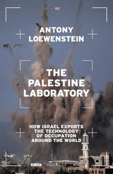 The Palestine Laboratory: How Israel Exports the Technology of