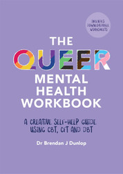 The Queer Mental Health Workbook: A Creative Self-Help Guide Using