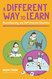 A Different Way to Learn