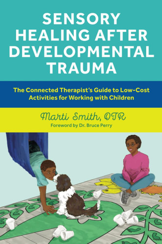 Sensory Healing after Developmental Trauma