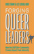 Forging Queer Leaders: How the Lgbtqia+ Community Creates Impact from