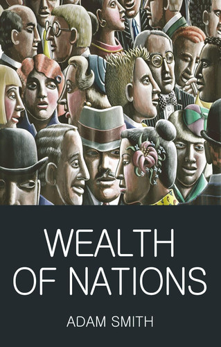 Wealth of Nations (Wordsworth Classics of World Literature)