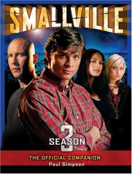Smallville Season 3: The Official Companion