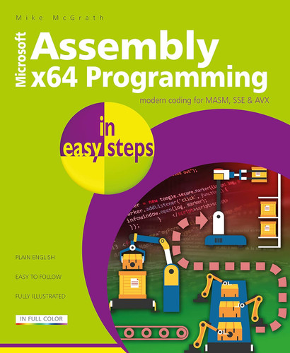 Assembly x64 in easy steps: Modern coding for MASM SSE & AVX