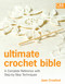 Ultimate Crochet Bible: A Complete Reference with Step-by-Step