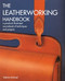 The Leatherworking Handbook: A Practical Illustrated Sourcebook of