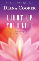 Light Up Your Life: Discover Your True Purpose and Potential