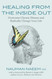 Healing from the Inside Out: Overcome Chronic Disease and Radically