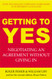 Getting to Yes: Negotiating Agreement Without Giving In