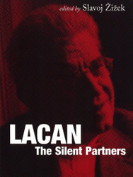 Lacan: The Silent Partners (Wo Es War Series)