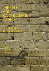 The Bible and Radiocarbon Dating: Archaeology Text and Science