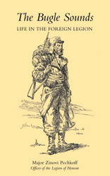 Bugle Sounds: Life In The Foreign Legion