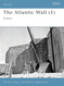 The Atlantic Wall (1): France (Fortress)