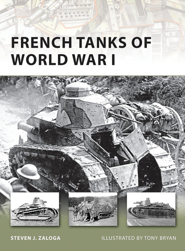 French Tanks of World War I (New Vanguard)