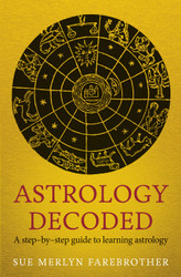 Astrology Decoded: A Step-by-Step Guide to Learning Astrology