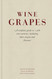 Wine Grapes A Complete Guide to 1 368 Vine Varieties Including Their