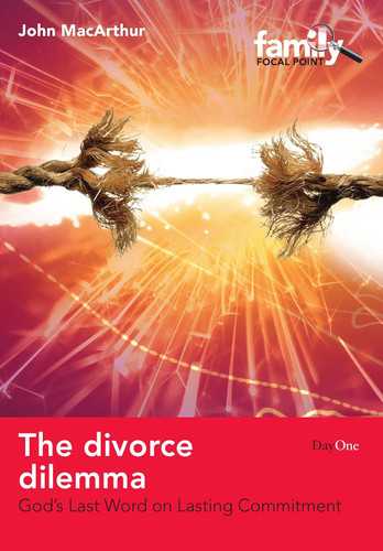 The Divorce Dilemma: God's Last Word on Lasting Commitment