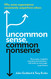 Uncommon Sense Common Nonsense: Why Some Organisations Consistently
