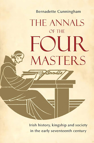 The Annals of the Four Masters: Irish History Kingship and Society in