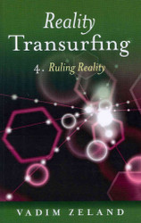 Reality Transurfing 4: Ruling Reality