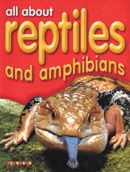 All About Reptiles and Amphibians