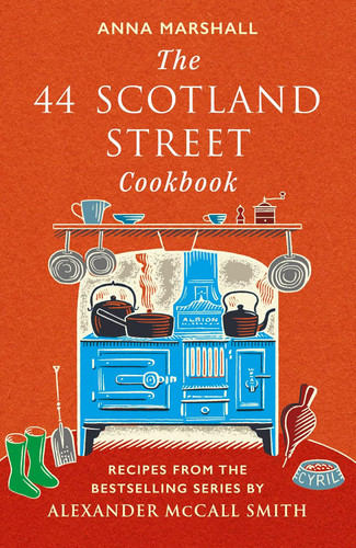 The 44 Scotland Street Cookbook: Recipes from the Bestselling Series