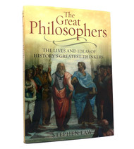 The Great Philosophers: The Lives and Ideas of History's Greatest