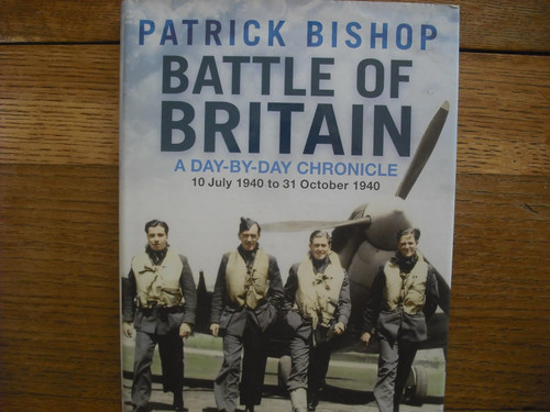 Battle of Britain: A Day-by-Day Chronicle: 10 July 1940 to 31 October