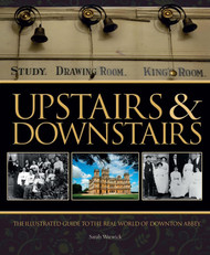 Upstairs & Downstairs: The Illustrated Guide to the Real World of