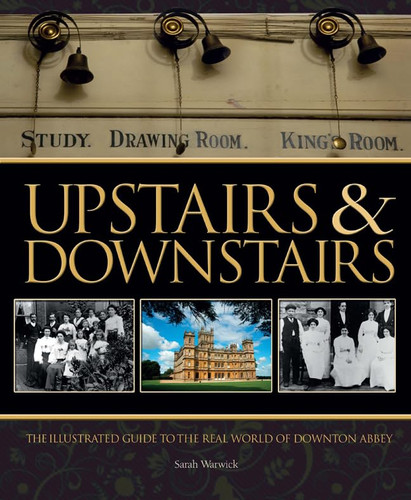 Upstairs & Downstairs: The Illustrated Guide to the Real World of