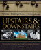 Upstairs & Downstairs: The Illustrated Guide to the Real World of