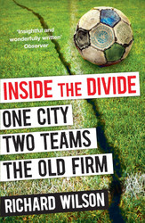 Inside the Divide: One City Two Teams The Old Firm