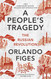 A People's Tragedy: The Russian Revolution 1891-1924 - centenary